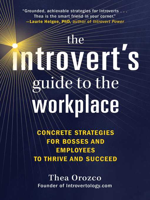 Title details for The Introvert's Guide to the Workplace: Concrete Strategies for Bosses and Employees to Thrive and Succeed by Thea Orozco - Available